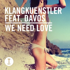 KlangKuenstler Feat DAVOS - We Need Love