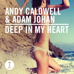 Andy Caldwell & Adam Johan - Deep In My Heart
