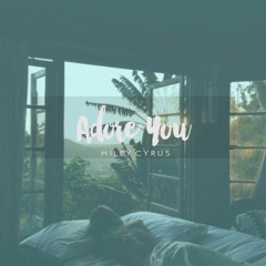 Adore You- Miley Cyrus