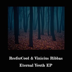 ReeferCool & Vinicius Ribbas - Eternal Youth (SNIPPET)