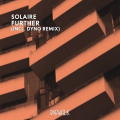 Solaire - Further - Dyno Remix