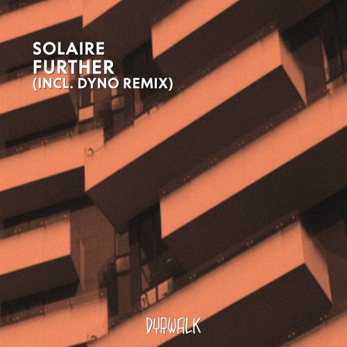 Solaire - Further - Dyno Remix