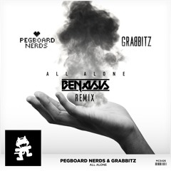 Pegboard Nerds & Grabbitz - All Alone(Benasis Remix)