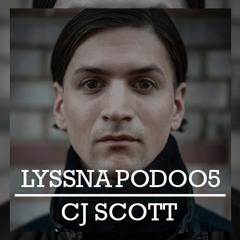 LYSSNAPOD005 - CJ Scott (Karlovak/SE)