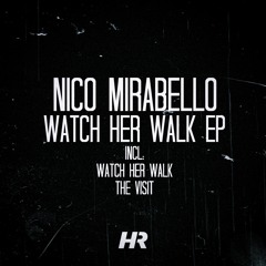 Nico Mirabello - Watch Her Walk (Original Mix)