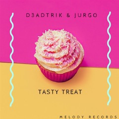 D3adtrik & Jurgo - Tasty Treat (Original Mix)