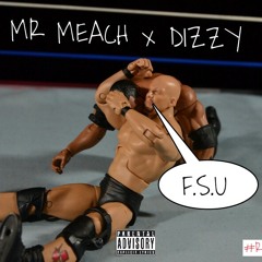 MR MEACH x DIZZY - F.S.U [Prod. by RobbieCash]