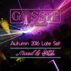 GOSSIP | radio - Autumn 16' LATE Set [mixed by Courtney Mills]