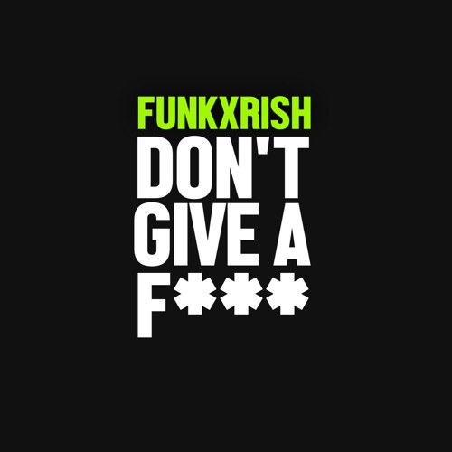 Funk X Rish - Don't Give A F*** // [PMR004]