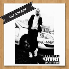PacMan - She Gon' Ride Ft.  Z Bizzy