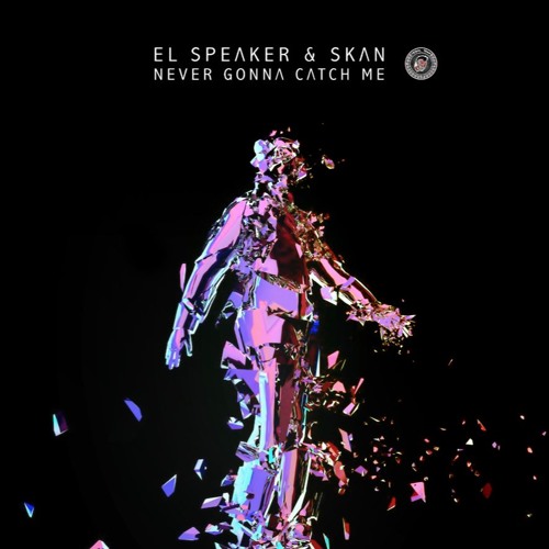 El Speaker & Skan - Never Gonna Catch Me