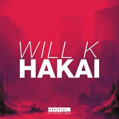 WILL K - Hakai [OUT NOW]