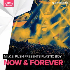 M.I.K.E. Push Presents Plastic Boy - Now & Forever  [13/05/2016]