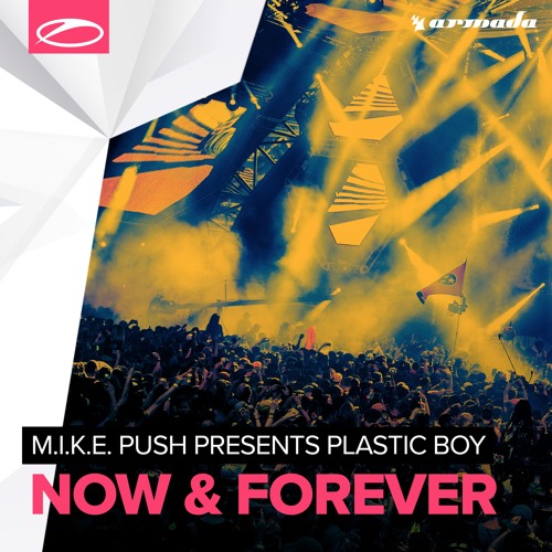 M.I.K.E. Push Presents Plastic Boy - Now & Forever  [13/05/2016]