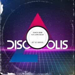 Tomos Henri Feat. Leanne Brown - Get So Serious