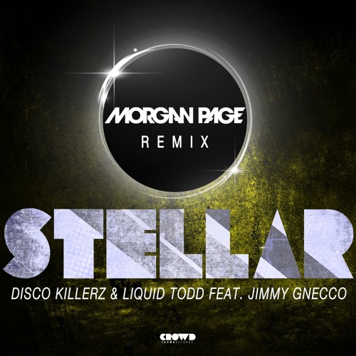 Disco Killerz & Liquid Todd - Stellar Feat. Jimmy Gnecco (Morgan Page Remix)