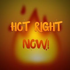 Hot Right Now!