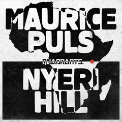 PREMIERE: Maurice Puls - Nyeri Hill [Quadrants]
