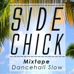 Side Chick Mixtape | Dj Joss CR | Vol.1 | Kulcha -N- Fyahh