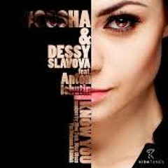 Gosha & Dessy Slavova Feat. Anton Ishutin - I Know You (Moe Turk Remix)