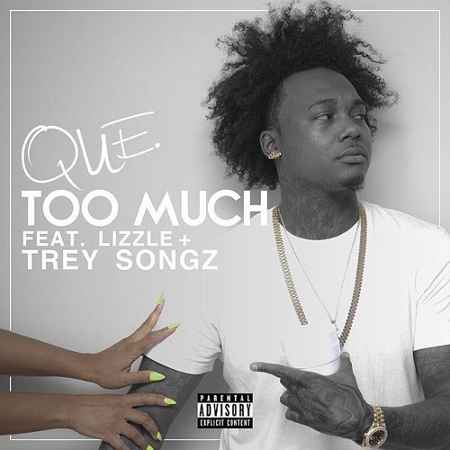 Que.-Too Much Ft. Trey Songz (Prod By: Ivy League & Bobby Johnson)