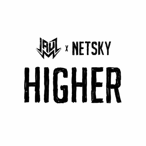 Jauz X Netsky - Higher - (The Prototypes Remix)