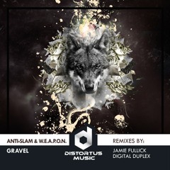 Anti Slam & W.E.A.P.O.N. - Gravel (Jamie Fullick Remix)