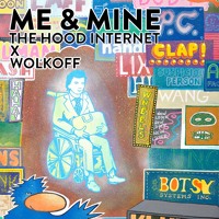Wolkoff x The Hood Internet - Me And Mine