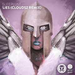 SLEEPLUST - Lies (Cloudsz Remix)