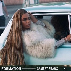 Beyonce - Formation (Laibert Remix)