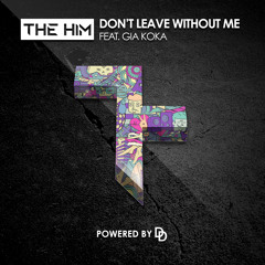 The Him - Dont Leave Without Me (Ft. Gia Koka)