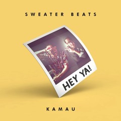 Sweater Beats & KAMAU - Hey Ya