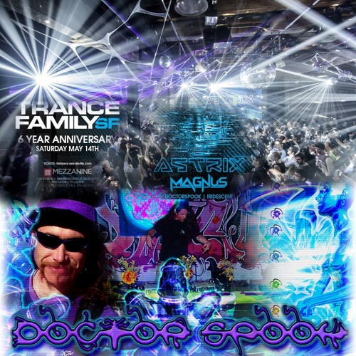 TranceFamilySF 6yr With Astrix, Magnus & DoctorSpook DJ Set