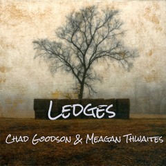 Ledges - Noah Gunderson (Chad Goodson & Meagan Thwaites Cover)