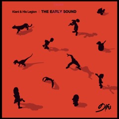 Kiani & His Legion - The Early Sound - Difu 019 / Snippets