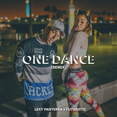 Lexy Panterra x Futuristic - One Dance (Remix)