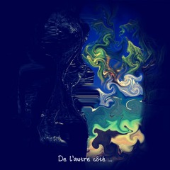De L'autre Côté ...