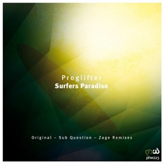 Proglifter - Surfers Paradise (Sub Question Remix) [PHW223]