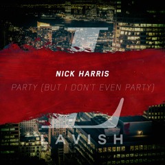 Nick Harris - Party (But I Don't Even Party)