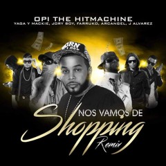 Opi the Hit Machine – Nos Vamos de Shopping (Remix)(feat. Varios Artist)