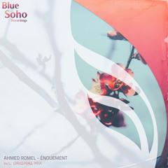 Ahmed Romel - Énouement (Original Mix) [Blue Soho]