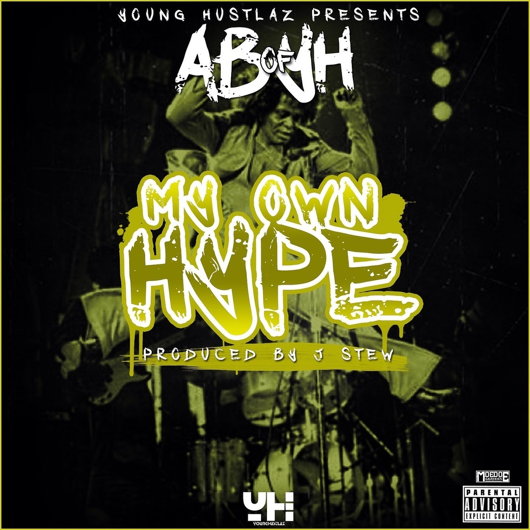 AB of YH - My Own Hype (Prod. J Stew) [Thizzler.com]