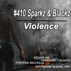 #410 Sparkz & Blackz - Violence
