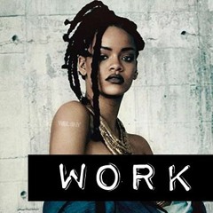 Rihanna Ft Drake - Work (Welshy Bootleg)