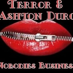 Terror & Ashton Duro - Nobodies Business