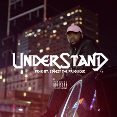 04 Understand (Prod. Steezy The Producer)