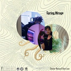 Chester Watson & Kent Loon - Spring Mirage