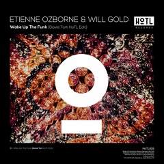 Etienne Ozborne & Will Gold - Wake Up The Funk (David Tort HoTL Edit) [OUT NOW]