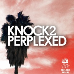 Knock2 - Perplexed (Original Mix) "Free Download"