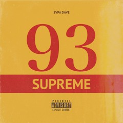 93 Supreme (freestyle)(prod By Svpa Dave)